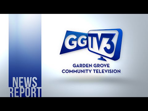 Garden Grove TV3 News Report:  August 22, 2023