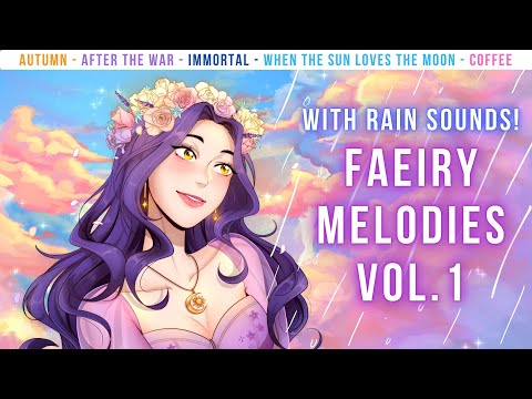 (With Rain Sounds) Faeiry Melodies Vol. 1 || Full Collection