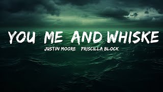 Justin Moore & Priscilla Block - You, Me, And Whiskey (lyrics)  | 25 Min