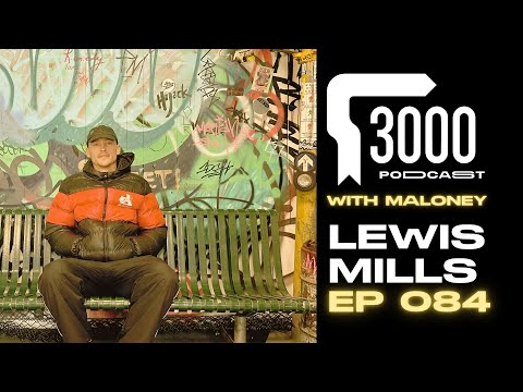 3000 Podcast 084 : Lewis Mills