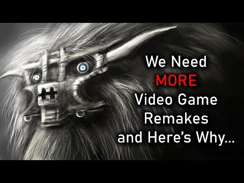 Why We Need MORE Video Game Remakes and Remasters