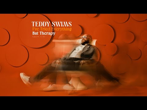 Teddy Swims - I’ve Tried Everything But Therapy Pt 1.5 [Full Album]