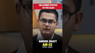 Collegium System vs The NJAC! #upsctopper2023 #collagiumsystem #njac