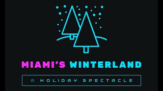 #MIAMI'S WINTERLAND - A HOLIDAY SPECTACLE