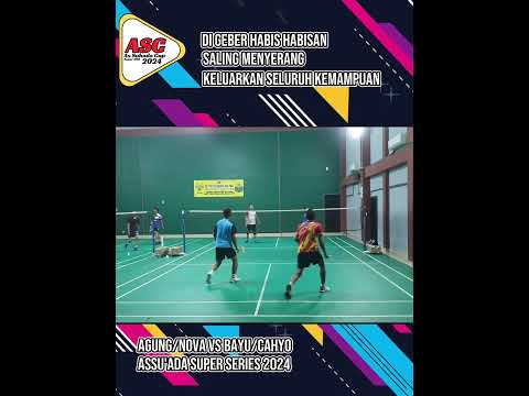 DI GEBER HABIS HABISAN | Agung/Nova Vs Bayu/Cahyo | Assu'ada Super Series 2024