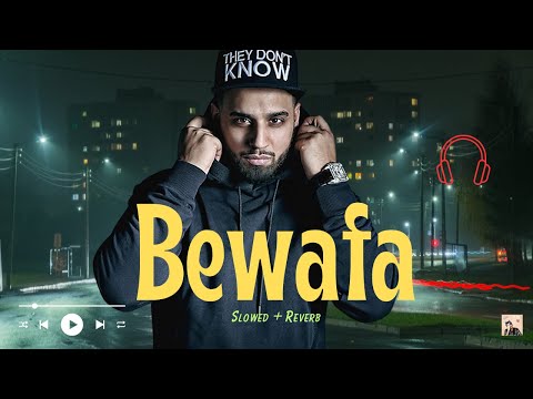 Bewafa [ Slowed + Reverb ] Imran Khan - Sad Song | Lofi Song | Midnight Chill | Relax