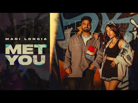 Met You(Full Video) Mani Longia I Starboy x  Latest Punjabi Songs 2022