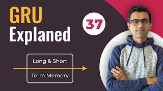 Simple Explanation of GRU (Gated Recurrent Units) | Deep Learning Tutorial 37 (Tensorflow & Python)