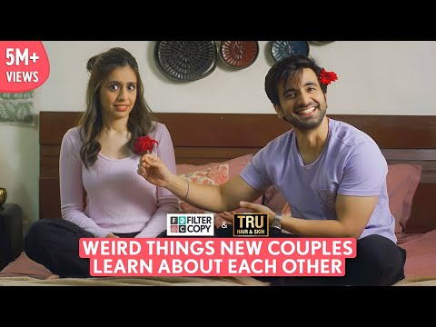 FilterCopy | Weird Things New Couples Learn About Each Other | Ft. Ayush Mehra & Srishti Rindani