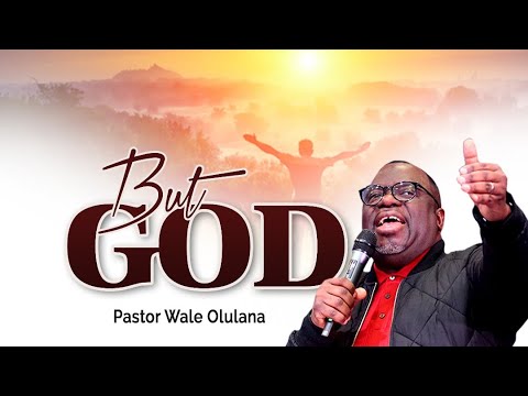 But God | Pastor Wale Olulana | Harmony Christian Centre