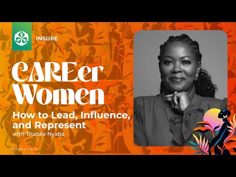 CAREer Women Series | How to Lead, Influence, and Represent with Thabile Nyaba