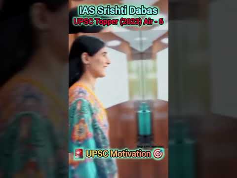 IAS srishti Dabas Upsc motivation video 🔥