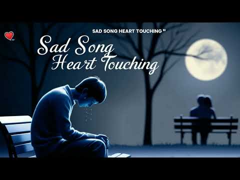 Heart-Touching💗 Sad Songs | Heart Touching Songs by Arijit Singh | 🥀Sad Song Mashup 2024 | #sadsong