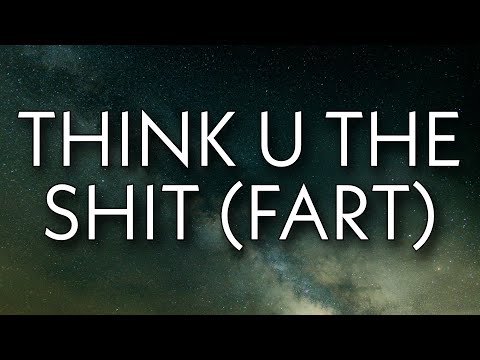 Ice Spice - Think U The Shit (Fart) [Lyrics] "you not even the fart"