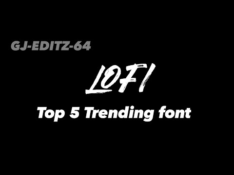 Top 5 trending fonts Lofi thumbnail  editing | trending fonts for lofi thumbnail editing vi...