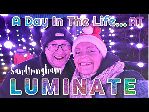 A DAY IN THE LIFE, EATING OUT AND WALKING ROUND SANDRINGHAM PARK AT LUMINATE