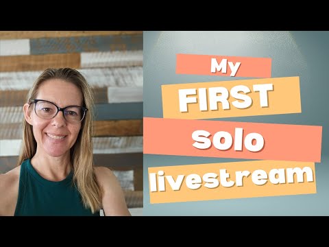 A First Solo Livestream!