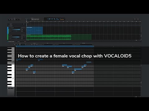 Tips - How To Create a Female Vocal Chop with VOCALOID5