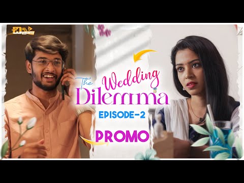 The Wedding Dilemma Web Series Episode - 2 PROMO || Chinni Chitralu