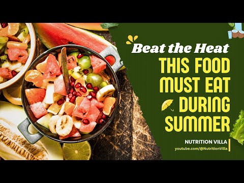 What food to eat during summer? 🍉 10 summer friendly foods to beat the heat and nourish the body