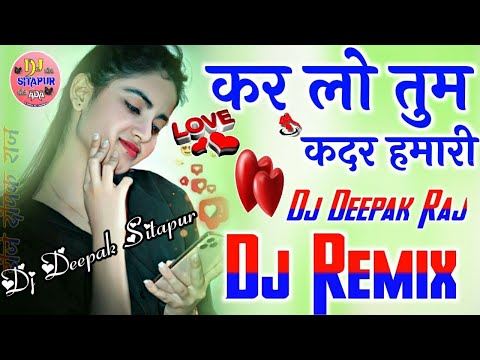 Pyar Tumse Kar Lo Tum Kadar Hamari Dj Viral New Song 💞 Dj Dholki Official Mixing Dj Deepak Raj