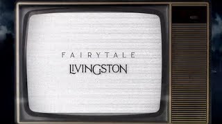 Livingston - Fairytale (Official Lyric Video)