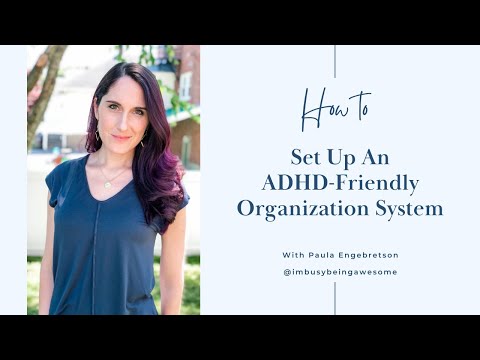 How To Set Up An ADHD-Friendly Organization System | 217 I'm Busy Being Awesome Podcast