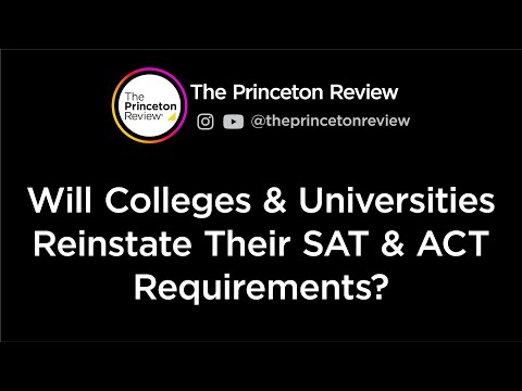 Will Colleges and Universities Reinstate Their SAT and ACT Requirements? | The Princeton Review