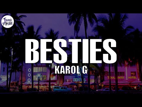 KAROL G - Besties (Letra/Lyrics)