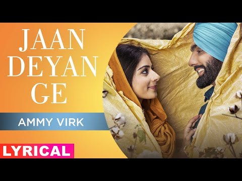 Jaan Deyan Ge (Full Video)| Sufna | Ammy Virk | Tania | B Praak | Jaani | New Song 2020