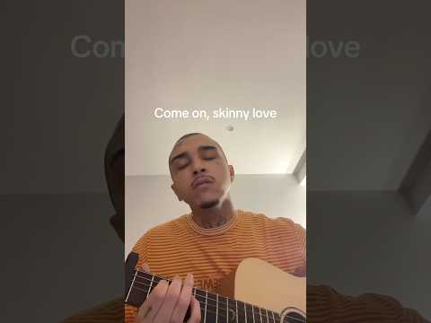 skinny love #shorts #foryou #cover