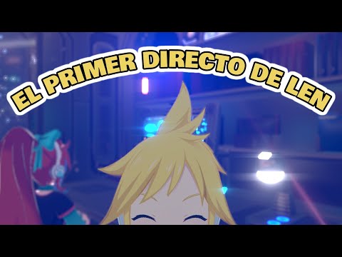 MI PRIMER DIRECTO 【Len Kagamine】