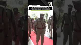 IPS officer CV Anand takes charge as the Commissioner of Police of Hyderabad