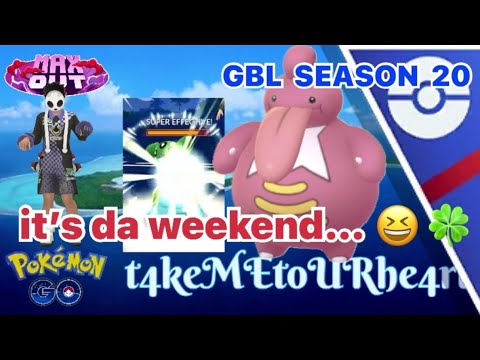 go BIG or go SLEEP - GBL SEASON 20 - MAX OUT - POKEMON GO