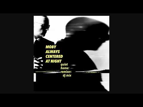 moby - 'always centered at night Quiet Home DJ Mix' (Official Audio)