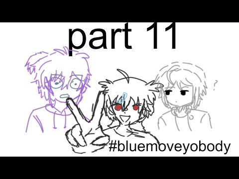 move yo body part 11 #bluemoveyobody