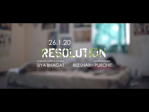 'RESOLUTION' - A Short Film | Reeshabh Purohit, Siya Bhagat |