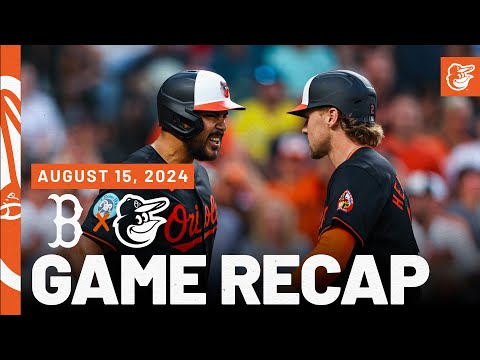 Red Sox vs. Orioles Game Recap (8/15/24) | MLB Highlights | Baltimore Orioles