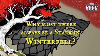 Why must there always be a Stark in Winterfell?