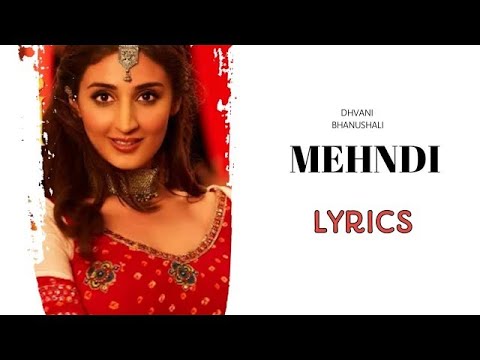 Mehendi - Lyrical | Dhvani Bhanushali | Gurfateh | Vishal D | Vinod B| Lijo-Chetas| Priya S| Vibhu