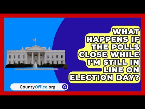 What Happens If the Polls Close While I'm Still in Line on Election Day? | CountyOffice.org