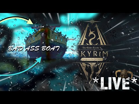 LIVE That Bad Ass Boat! - Skyrim part 23