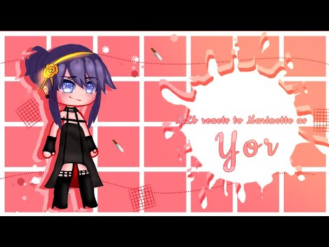 🍉MLb reacts to Marinette as Yor forger // Gacha Club// •°ARIA Xia°• || GCRV🌹