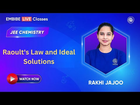 Raoult's Law and Ideal Solutions | Chemistry For JEE 2025 | Rakhi Jajoo