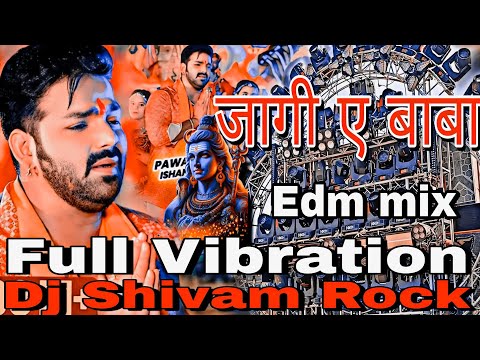 Jaagi A Baba #Pawan Singh New Bolbam Song Duara Sewakwa Bade Kharan  DJ Hard Vibration Edm Mix