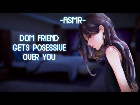 [ASMR] [ROLEPLAY] ☆dom friend gets possessive☆ (binaural/softdom/F4A)