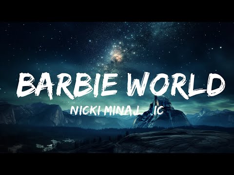 Nicki Minaj & Ice Spice - Barbie World (Lyrics)  | 15p Lyrics/Letra