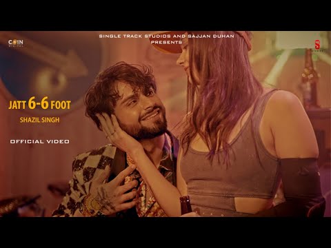 New Punjabi Songs 2022 | Jatt 6-6 Foot (Official Video) Shazil Singh |  Latest Punjabi Songs 2022