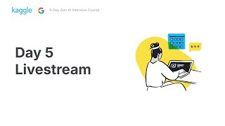 Day 5 Livestream with Paige Bailey – 5-Day Gen AI Intensive Course | Kaggle