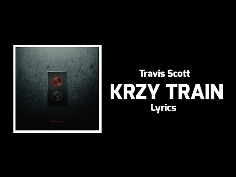 Trippie Redd - KRZY TRAIN (Lyrics) ft. Travis Scott